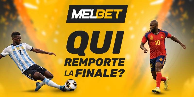 Qui remportera la finale ? Les pronostics et l'analyse des experts MELBET